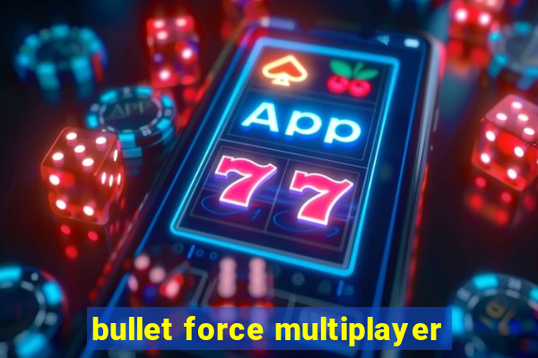 bullet force multiplayer